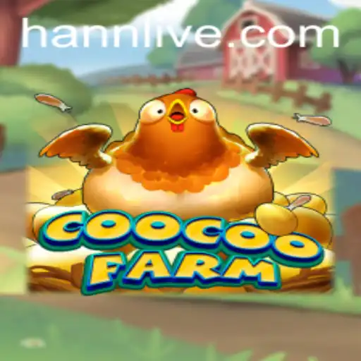 Exploring the Exciting World of CooCooFarm and the Impact of Hann Live